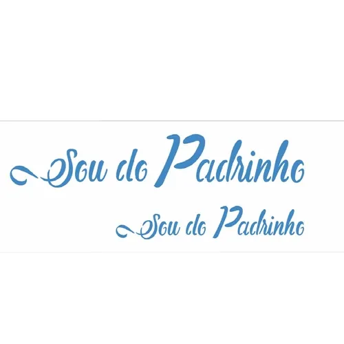 Stencil - 10x30cm - Frase Sou Do Padrinho - OPA2992 - Opa Criando Arte