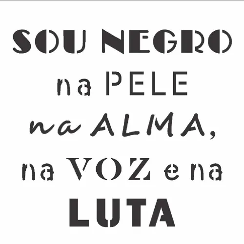 Stencil - 10x10cm - Frase Sou Negro - OPA2907 - Opa Criando Arte