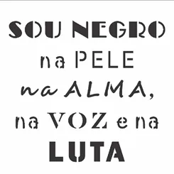 Stencil - 10x10cm - Frase Sou Negro - OPA2907 - Opa Criando Arte