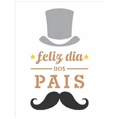 Stencil simples - 15x20cm - Pais - Feliz Dia dos Pai - OPA3262 - Opa Criando Arte